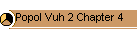 Popol Vuh 2 Chapter 4