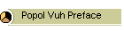 Popol Vuh Preface