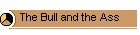 The Bull and the Ass