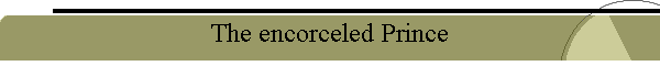 The encorceled Prince