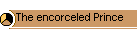 The encorceled Prince