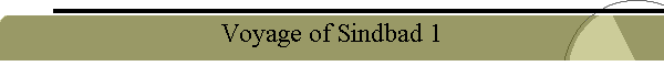 Voyage of Sindbad 1