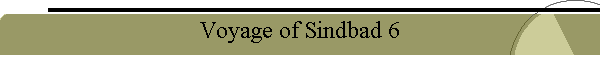 Voyage of Sindbad 6