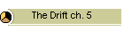 The Drift ch. 5