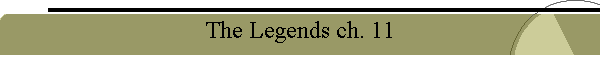 The Legends ch. 11