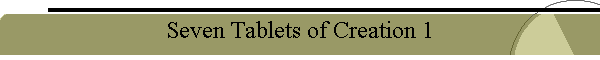Seven Tablets of Creation 1