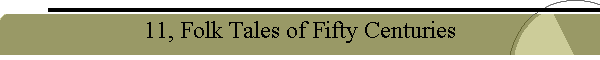 11, Folk Tales of Fifty Centuries