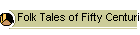 11, Folk Tales of Fifty Centuries