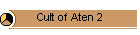 Cult of Aten 2