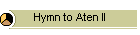 Hymn to Aten II