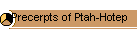 Precerpts of Ptah-Hotep