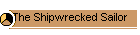 The Shipwrecked Sailor
