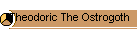 Theodoric The Ostrogoth