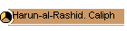 Harun-al-Rashid. Caliph