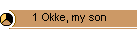1 Okke, my son