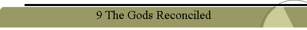 9 The Gods Reconciled