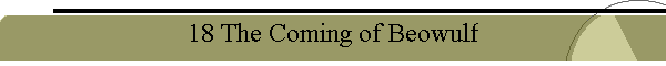 18 The Coming of Beowulf
