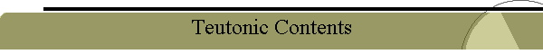 Teutonic Contents