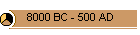 8000 BC - 500 AD