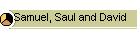 Samuel, Saul and David