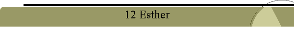 12 Esther
