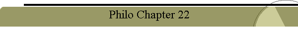 Philo Chapter 22