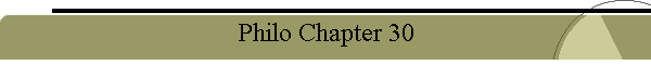 Philo Chapter 30