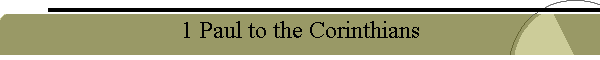 1 Paul to the Corinthians