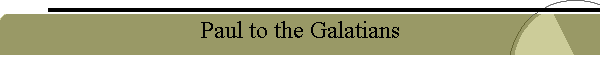 Paul to the Galatians