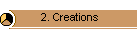2. Creations