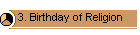 3. Birthday of Religion