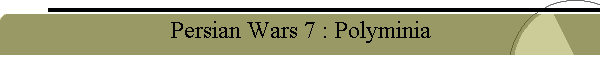 Persian Wars 7 : Polyminia