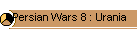 Persian Wars 8 : Urania