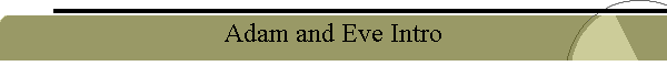 Adam and Eve Intro