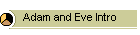 Adam and Eve Intro