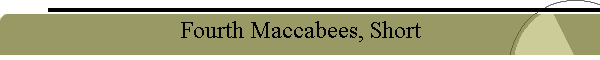 Fourth Maccabees, Short