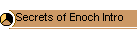 Secrets of Enoch Intro