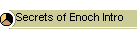 Secrets of Enoch Intro