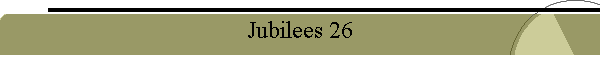 Jubilees 26