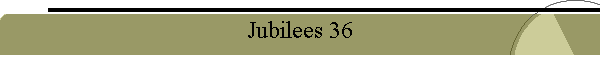 Jubilees 36