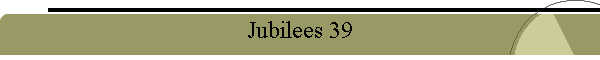 Jubilees 39