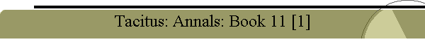 Tacitus: Annals: Book 11 [1]