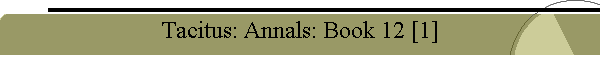 Tacitus: Annals: Book 12 [1]