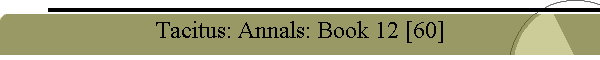 Tacitus: Annals: Book 12 [60]