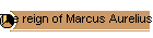 The reign of Marcus Aurelius