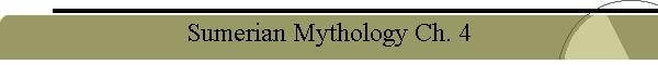 Sumerian Mythology Ch. 4