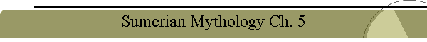 Sumerian Mythology Ch. 5