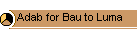 Adab for Bau to Luma