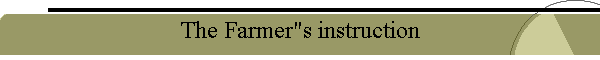The Farmer"s instruction