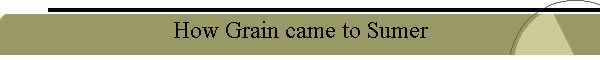 How Grain came to Sumer